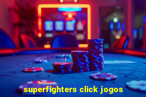 superfighters click jogos